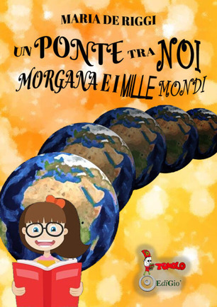 “Un ponte tra noi. Morgana e i mille mondi”: un tuffo nel fantastico mondo della&nbsp;diversità